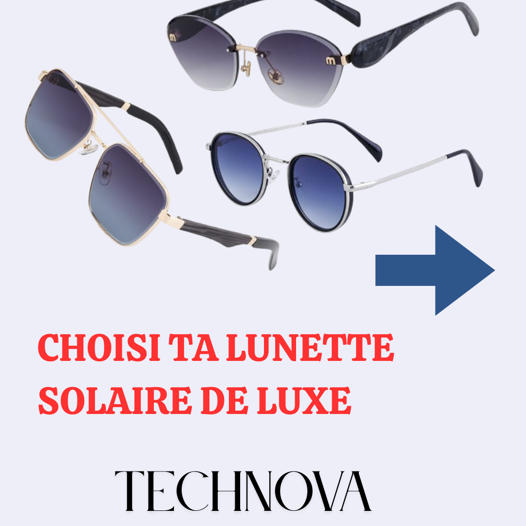 Les Lunettes Solaire de lux qui protègent vos yeux contre le soleil